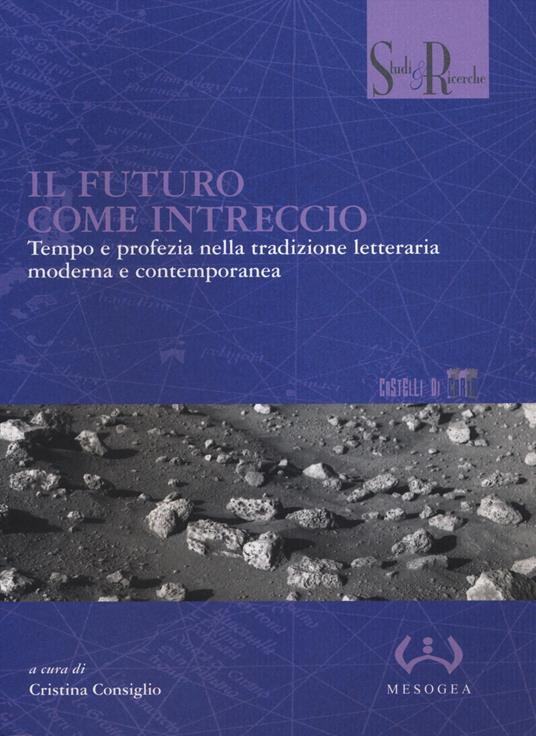 Il futuro come intreccio. Tempo e profezia nella tradizione letteraria moderna e contemporanea - copertina