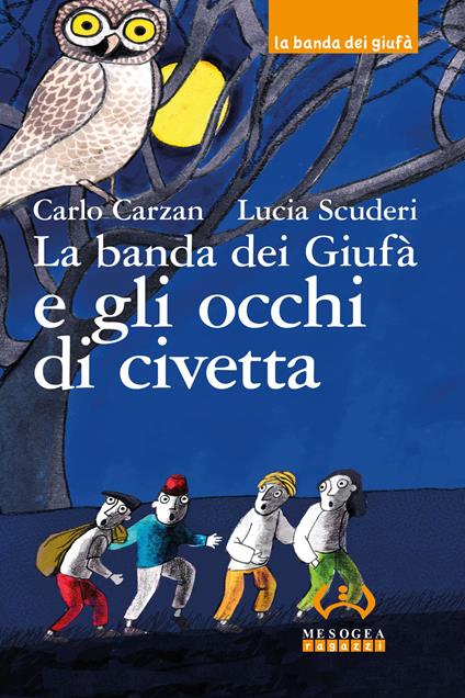 La banda dei Giufà e gli occhi di civetta - Carlo Carzan - copertina