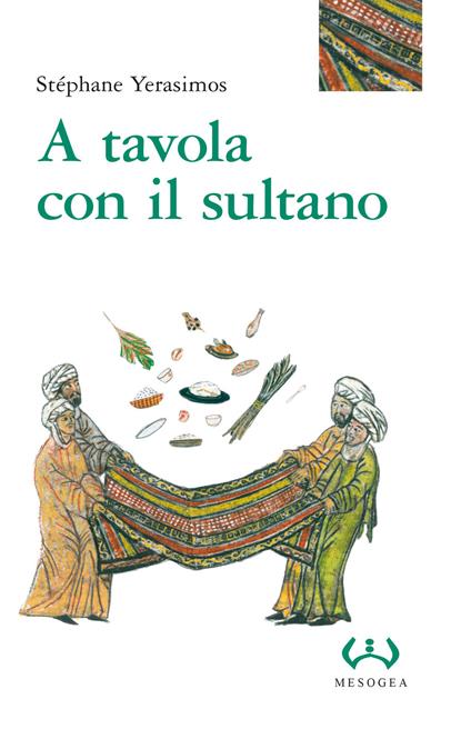 A tavola con il sultano. Ediz. integrale - Stephane Yerasimos - copertina