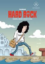Hard Rock. School, drugs & rock n'roll