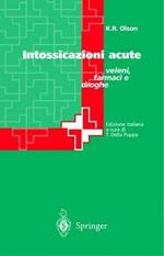Intossicazioni acute. Veleni, farmaci e droghe