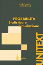 Probabilità statistica e simulazione. Una introduzione con applicazione alle scienze e all'ingegneria