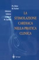La stimolazione cardiaca nella pratica clinica - Philippe Ritter,Wilhelm Fischer - copertina