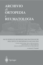 Archivio di ortopedia e reumatologia. Atti delle 11/e Giornate ortopedico-reumatologiche dell'Istituto ortopedico G. Pini