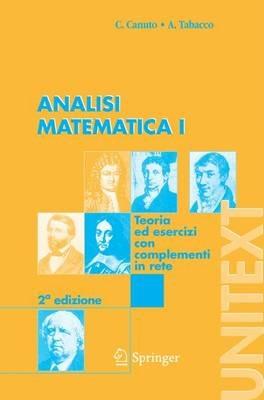 Analisi matematica 1. Teoria ed esercizi con complementi in rete - Claudio Canuto,Anita Tabacco - copertina