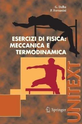Esercizi di fisica. Meccanica e termodinamica - Giuseppe Dalba,Paolo Fornasini - copertina