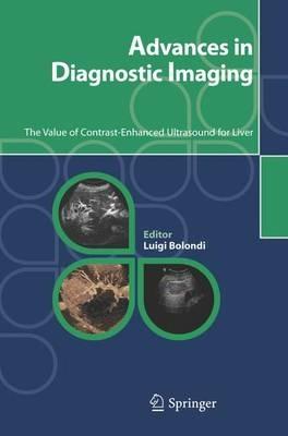 Advances in diagnostic imaging. The value of contrast-enhanced ultrasound for liver - Jean-Michel Correas,Riccardo Lencioni,Hans P. Weskott - copertina