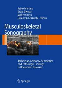 Musculoskeletal sonography technique, anatomy, semeiotics and pathological findings in rheumatic diseases - Fabio Martino,Enzo Silvestri,Walter Grassi - copertina