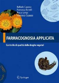 Farmacognosia applicata. Controllo di qualità delle droghe vegetali - Francesco Capasso,Francesca Borrelli,Rocco Longo - copertina