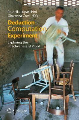 Deduction, computation, experiment. Exploring the effectiveness of proof - copertina