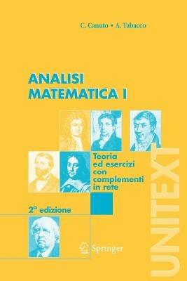 Analisi matematica 1. Teoria ed esercizi con complementi in rete - Claudio Canuto,Anita Tabacco - copertina