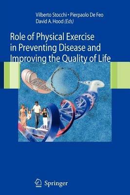 Role of physical exercise in preventing disease and improving the quality of life - Vilberto Stocchi,Pierpaolo De Feo,David A. Hood - copertina