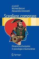 Scegliere, comprare. Dinamiche di acquisto in psicologia e neuroscienze