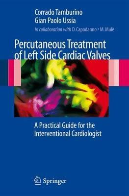 Percutaneous treatment of left side cardiac valves. A practical guide for the interventional cardiologist - copertina