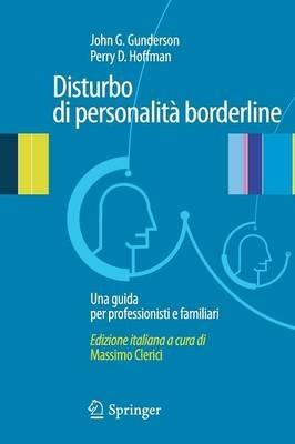 Disturbo di personalità borderline. Una guida per professionisti e familiari - John G. Gunderson,Perry D. Hoffman - copertina
