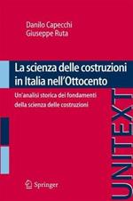 La scienza delle costruzioni in Italia nell'Ottocento. Un'analisi storica dei fondamenti della scienza delle costruzioni