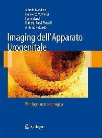 Imaging dell'apparato urogenitale. Patologia non oncologica - Alfredo Blandino,Francesco M. Danza - copertina