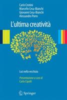 L' ultima creatività. Luci nella vecchiaia - Carlo Cristini,Marcello Cesa-Bianchi,Giovanni Cesa-Bianchi - copertina