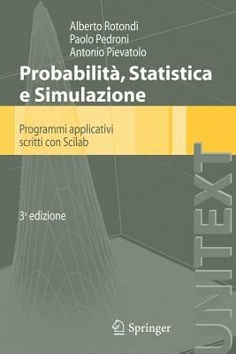 Probabilità, statistica e simulazione - Alberto Rotondi,Paolo Pedroni,Antonio Pievatolo - copertina