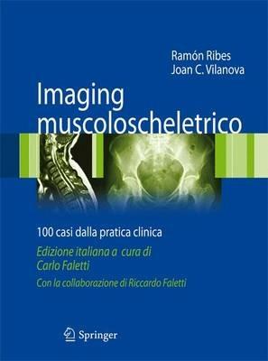 Imaging muscoloscheletrico. 100 casi dalla pratica clinica - Ramon Ribes,Joan C. Vilanova - copertina