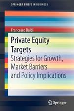 Private equity targets. Strategies for growth, market barriers and policy implications