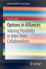 Options in alliances. Valuing flexibility in inter-firm collaborations