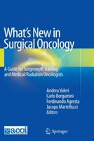 What's New in Surgical Oncology: A Guide for Surgeons in Training and Medical/Radiation Oncologists - cover