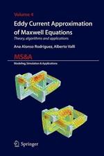 Eddy Current Approximation of Maxwell Equations: Theory, Algorithms and Applications