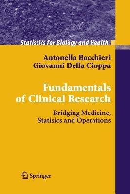 Fundamentals of Clinical Research: Bridging Medicine, Statistics and Operations - Antonella Bacchieri,Giovanni Della Cioppa - cover