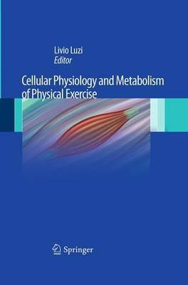 Cellular Physiology and Metabolism of Physical Exercise - cover