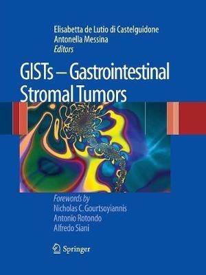 GISTs - Gastrointestinal Stromal Tumors - Elisabetta de Lutio di Castelguidone,Antonella Messina - cover