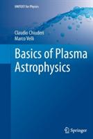 Basics of Plasma Astrophysics - Claudio Chiuderi,Marco Velli - cover