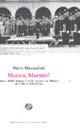 Musica, Maestro! Storia della banda e della Scuola di Musica di Colle di Val d'Elsa - Meris Mezzedimi - copertina