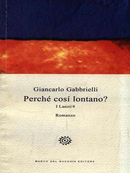 Perché così lontano? I Lanzi - Giancarlo Gabbrielli - copertina