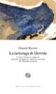 La tartaruga di Derrida. E altre riflessioni apocrife ispirate dal pensiero decostruzionista del filosofo francese - Gianni Mazzei - copertina