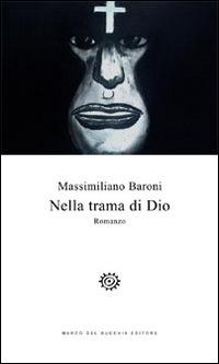 Nella trama di Dio - Massimiliano Baroni - copertina