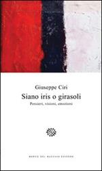 Siano iris o girasoli. Pensieri, visioni, emozioni