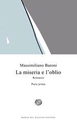 La miseria e l'oblio. Vol. 1