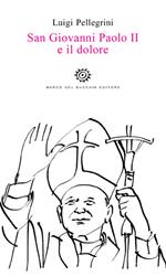 San Giovanni Paolo II e il dolore