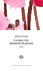 La mia vita: momenti di poesia. Liriche