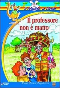 Il professore non è matto - Gualtiero Bordiglioni - copertina