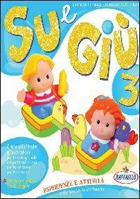 Su e giù. Guida per l'insegnante. Per la Scuola materna. Vol. 3 - Giovanna Cremona,M. Elisabetta Giordani - copertina