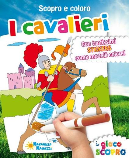 I cavalieri. Scopro e coloro. Con adesivi - copertina