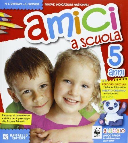 Amici a scuola. 5 anni. Per la Scuola materna - M. Elisabetta Giordani,Giovanna Cremona - copertina