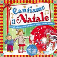 Cantiamo il Natale. Canzoni di Natale da leggere e cantare. Ediz. italiana e inglese. Con CD Audio - copertina