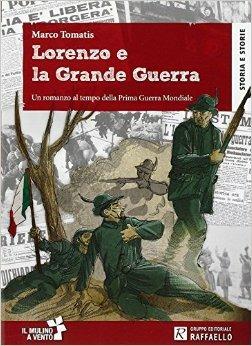 Lorenzo e la grande guerra - Marco Tomatis - copertina