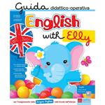English with Elly. Guida didattico-operativa per l'insegnamento della lingua inglese nella scuola dell'infanzia