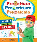 Prelettura, prescrittura, precalcolo. Voglio diventare grande