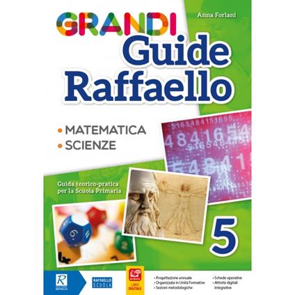Grandi guide Raffaello. Matematica. Scienze. Guida teorico-pratica per la scuola primaria. Vol. 5 - Anna Forlani - copertina