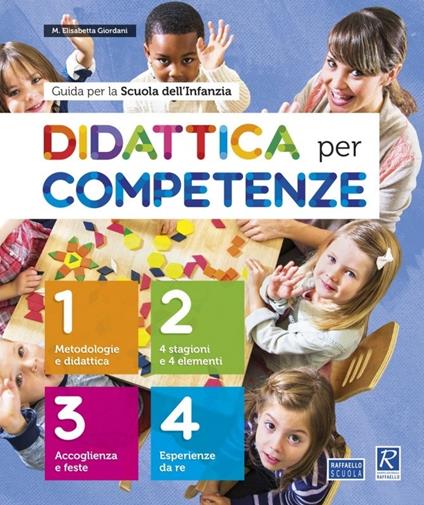 Didattica per competenze. Guida per la Scuola dell'infanzia - M. Elisabetta Giordani - copertina